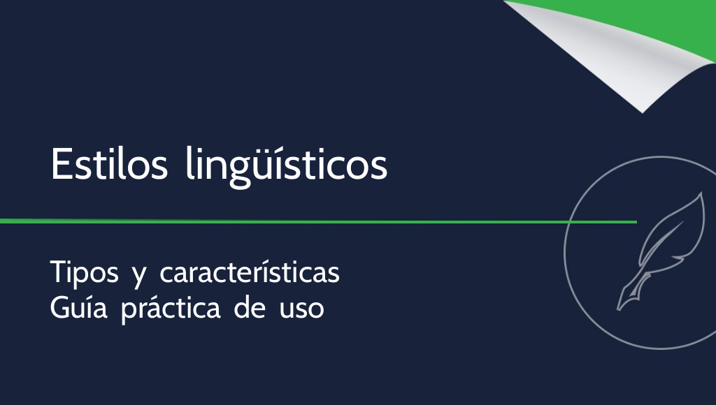 Estilos lingüísticos y estilos de expresión: tipos y características